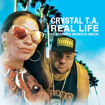 Crystal T.A. - Real Life (feat. Monsta Mack)