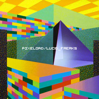 Pixelord - Lucid Freaks Pt. 1