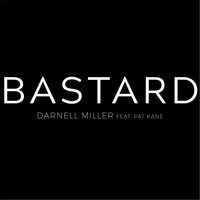 Darnell Miller - Bastard (feat. Pat Kane)