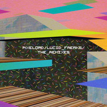 Pixelord - Lucid Freaks Pt. 2