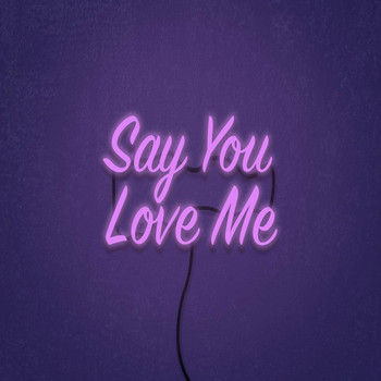 Cue - Say You Love Me