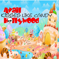 Avail Hollywood - Kisses Like Candy