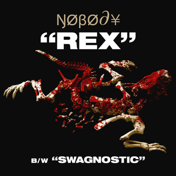 NOBODY - Rex / Swagnostic