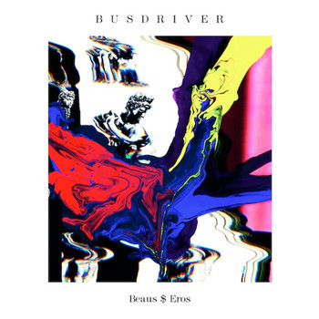 Busdriver - Beaus$Eros (Deluxe Version) (Explicit)