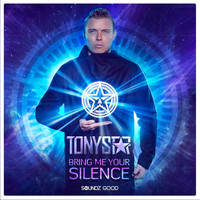 Tony Star - Bring Me your Silence