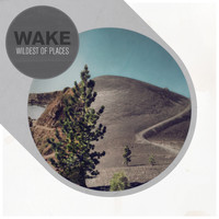 Wake - Wildest of Places