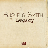 Bugle & Smith - Legacy