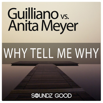 Guilliano and Anita Meyer - Why Tell Me Why