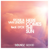 Stone & Van Linden featuring Lyck - Here Comes The Sun