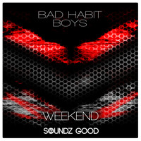 Bad Habit Boys - Weekend