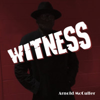 Arnold McCuller - Witness - EP