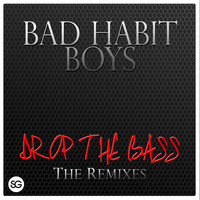 Bad Habit Boys - Drop The Bass (The Remixes)