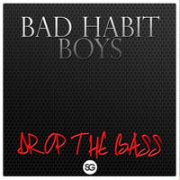 Bad Habit Boys - Drop the Bass