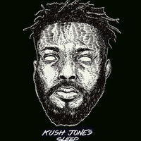 Kush Jones - Sleep