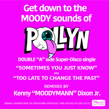 Pollyn - Sometimes You Just Know / To Late To Change The Past (The Moodymann Remixes)