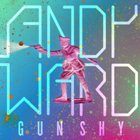 Andy Ward - Gun Shy