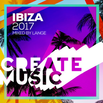 Lange - Create Music Ibiza 2017
