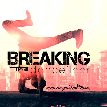 Various Artists - Breaking the Dancefloor Compilation
