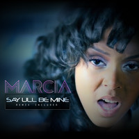 Marcia - Say Ull Be Mine