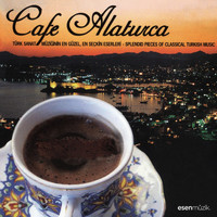 Salih Kahraman - Cafe Alaturca (Türk Sanat Müziğinin En Güzel, En Seçkin Eserleri / Splendid Pieces of Classical Turkish Music)