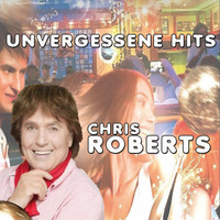 Chris Roberts - Unvergessene Hits