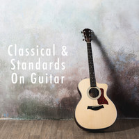 Acoustic Guitar Songs, Acoustic Guitar Music and Acoustic Hits - Classical & Standards On Guitar