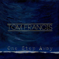 Tom Francis - One Step Away