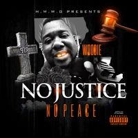 Woodie - No Justice No Peace (Explicit)