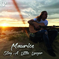 Maurice - Stay A Little Longer