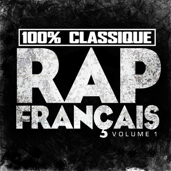 Various Artists - 100% Classique Rap Français, vol. 1