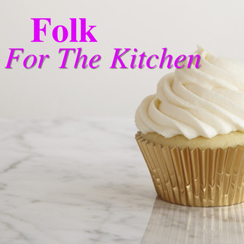 Various Artists - Folk For The Kitchen