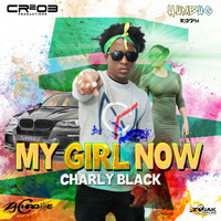 Charly Black - My Girl Now - Single