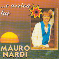 Mauro Nardi - E arriva lui