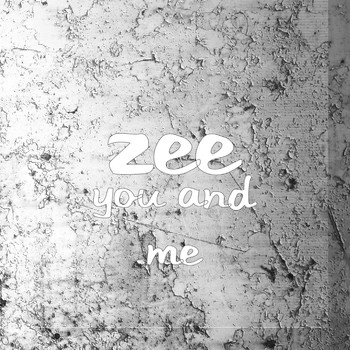 Zee - You and Me