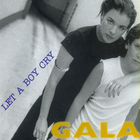 Gala - Let a Boy Cry