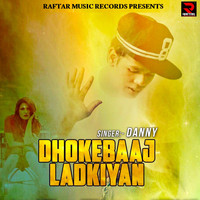 Danny - Dhokebaaj Ladkiyan