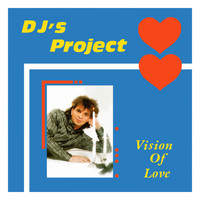 Dj's Project - Vision of Love