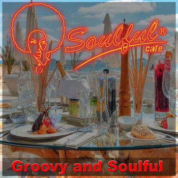 Soulful-Cafe - Groovy and Soulful