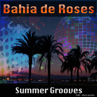 Bahia de Roses - Summer Grooves