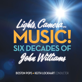 Keith Lockhart & Boston Pops Orchestra - Lights, Camera...Music! Six Decades of John Williams