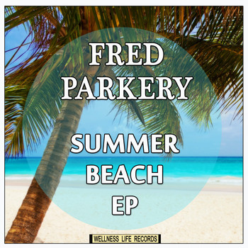 Fred Parkery - Summer Beach EP