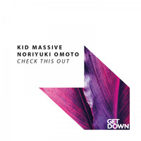 Kid Massive & Noriyuki Omoto - Check This Out