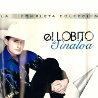 El Lobito de Sinaloa - La Completa Coleccion