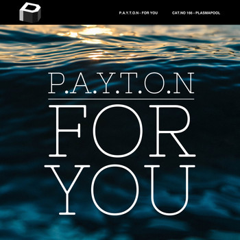 P.A.Y.T.O.N - For You