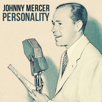 Johnny Mercer - Personality