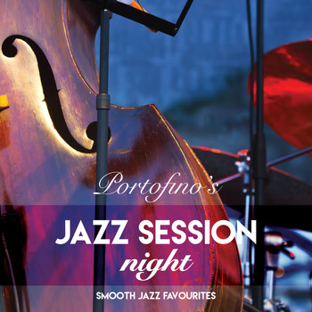Various Artists - Portofino's Jazz Session Night: Smooth Jazz Favourites
