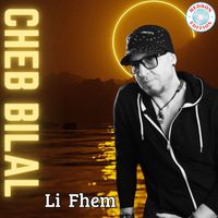 Cheb Bilal - Li Fhem