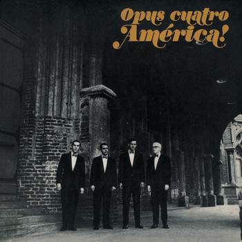 Opus Cuatro - América!