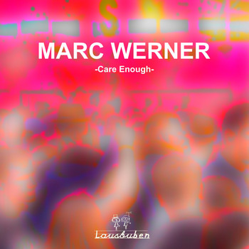 Marc Werner - Care Enough