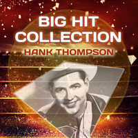Hank Thompson - Big Hit Collection